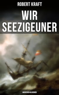 Wir Seezigeuner (Abenteuer-Klassiker)