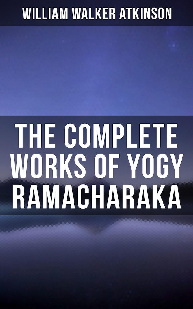 Boekomslag van The Complete Works of Yogy Ramacharaka