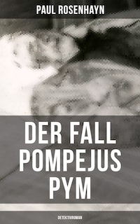 Der Fall Pompejus Pym (Detektivroman)