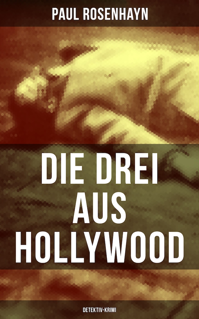 Book cover for Die drei aus Hollywood (Detektiv-Krimi)