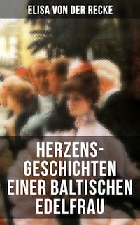 Herzens-Geschichten einer baltischen Edelfrau