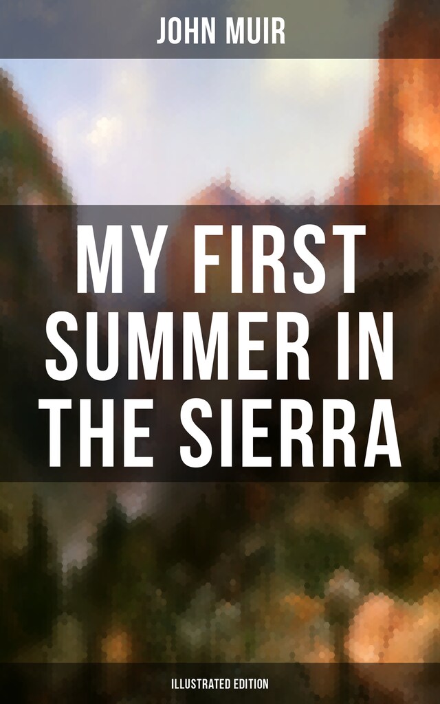 Kirjankansi teokselle MY FIRST SUMMER IN THE SIERRA (Illustrated Edition)