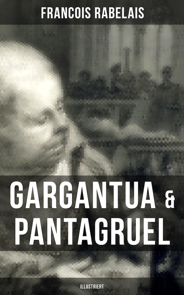 Okładka książki dla Gargantua & Pantagruel (Illustriert)