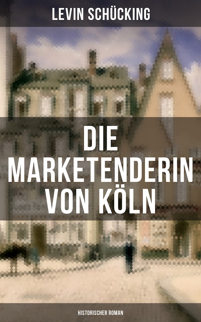 Book cover for Die Marketenderin von Köln (Historischer Roman)