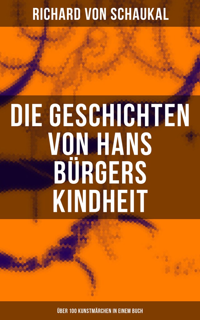 Bokomslag för Die Geschichten von Hans Bürgers Kindheit (Über 100 Kunstmärchen in einem Buch)