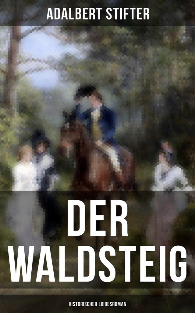 Book cover for Der Waldsteig (Historischer Liebesroman)