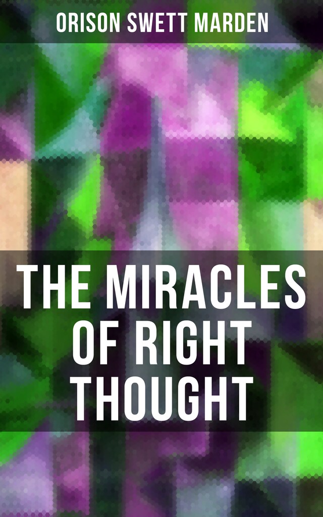 Boekomslag van THE MIRACLES OF RIGHT THOUGHT