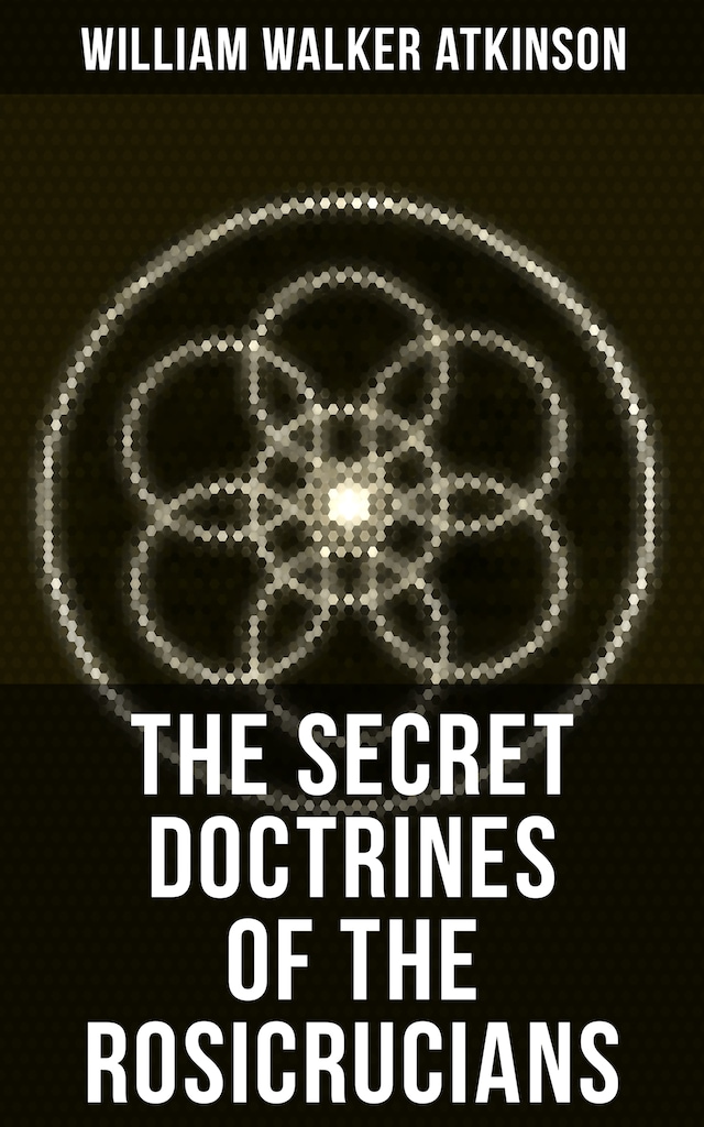 Book cover for THE SECRET DOCTRINES OF THE ROSICRUCIANS
