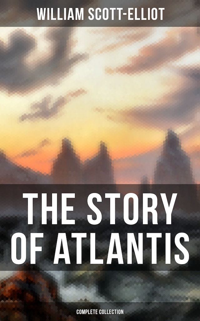 Buchcover für THE STORY OF ATLANTIS (Complete Collection)