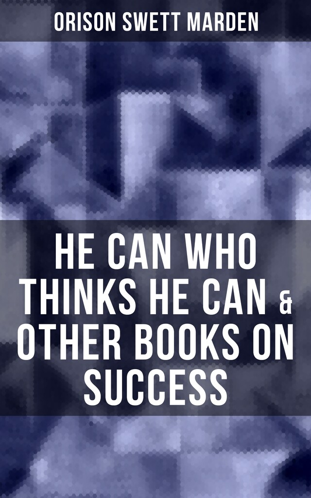 Boekomslag van HE CAN WHO THINKS HE CAN & OTHER BOOKS ON SUCCESS