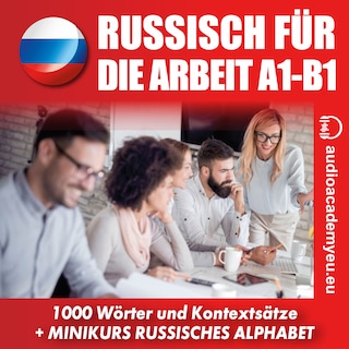 Russisch für die Arbeit A1-B1 als Hörbuch