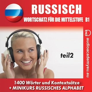 Russisch– Wortschatz für die Mittelstufe  B1_Teil 02 als Hörbuch