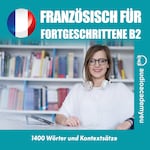 Französisch für Fortgeschrittene B2