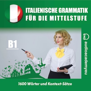 Italienische Grammatik für die Mittelstufe B1 als Hörbuch