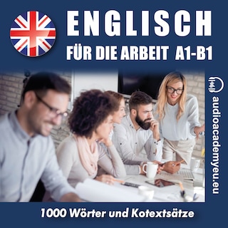 Englisch für die Arbeit A1-B1 als Hörbuch