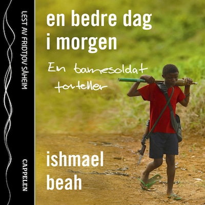 En bedre dag i morgen – lydbok – Ishmael Beah
