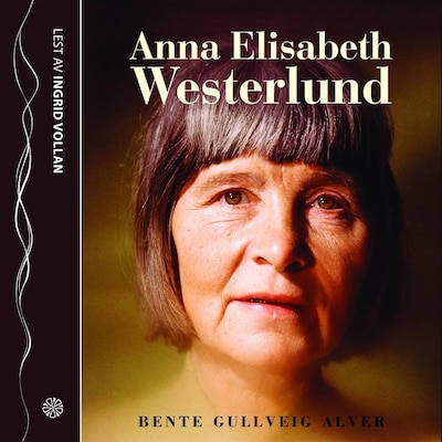 Anna Elisabeth Westerlund – lydbok – Bente Gullveig Alver