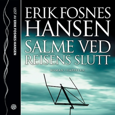 Salme ved reisens slutt – lydbok – Erik Fosnes Hansen