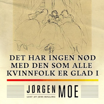 Det har ingen nød med den som alle kvinnfolk er glad i