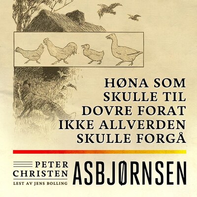 Høna som skulle til Dovre forat ikke allverden skulle forgå