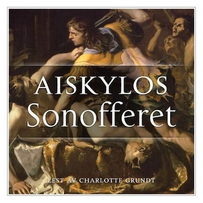 Sonofferet – lydbok – Aiskylos