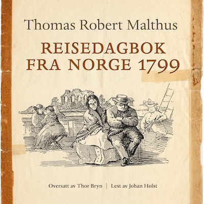 Reisedagbok fra Norge 1799 – lydbok – Thomas Robert Malthus