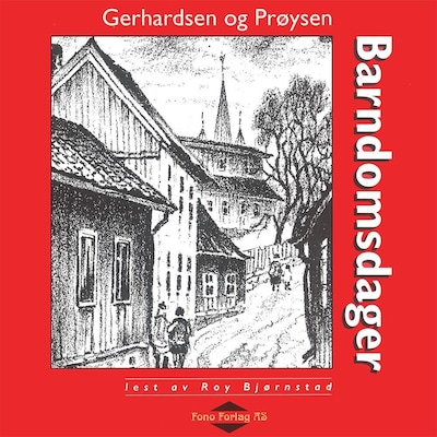 Barndomsdager – lydbok – Einar Gerhardsen, Alf Prøysen