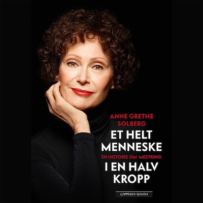 Et helt menneske i en halv kropp – lydbok – Anne Grethe Solberg