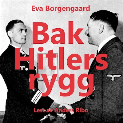 Bak Hitlers rygg – lydbok – Eva Borgengaard, Odd Bækkevold, Karin Ullensvang