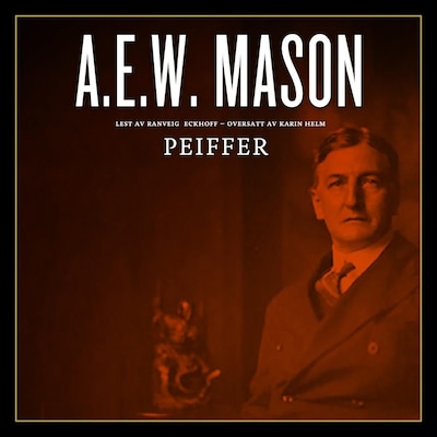 Peiffer – lydbok – A.E.W. Mason
