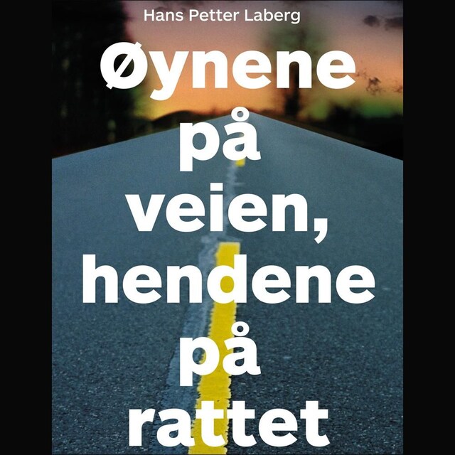 Bokomslag for Øynene på veien, hendene på rattet