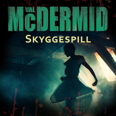 Skyggespill – lydbok – Val McDermid