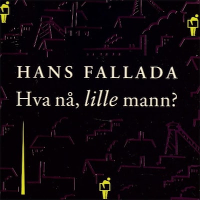 Hva nå - lille mann? – lydbok – Hans Fallada