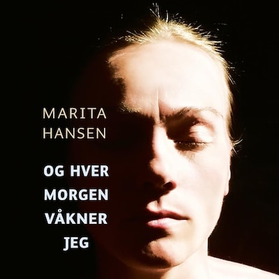 Og hver morgen våkner jeg