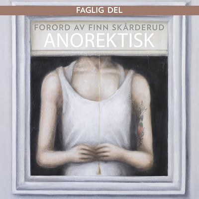 Anorektisk forord – lydbok – Finn Skårderud