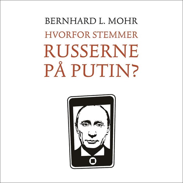 Bokomslag for Hvorfor stemmer russerne på Putin?