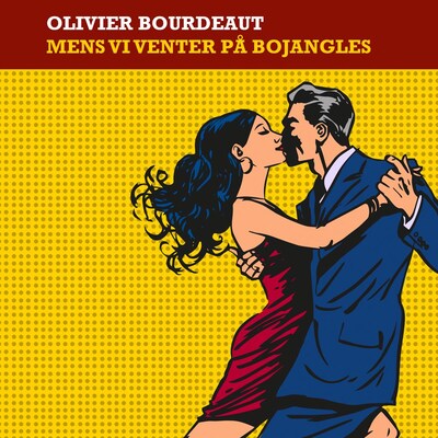 Mens vi venter på Bojangles – lydbok – Olivier Bourdeaut