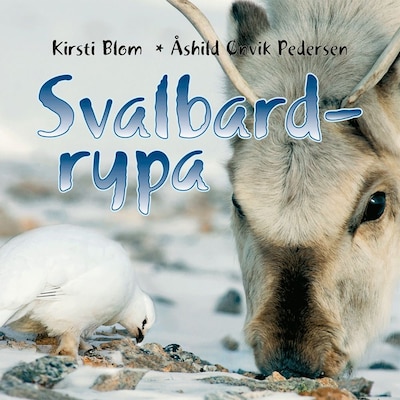 Svalbardrypa – lydbok – Åshild Ønvik Pedersen, Kirsti Blom