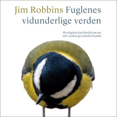 Fuglenes vidunderlige verden – lydbok – Jim Robbins