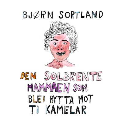 Den solbrente mammaen som blei bytta mot ti kamelar