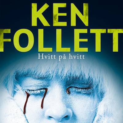 Hvitt på hvitt – lydbok – Ken Follett