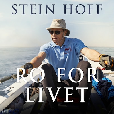 Ro for livet – lydbok – Stein Hoff