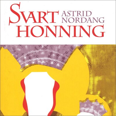 Svart honning – lydbok – Astrid Nordang