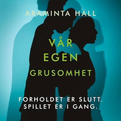 Vår egen grusomhet – lydbok – Araminta Hall