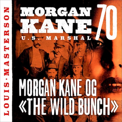 Morgan Kane og «The Wild Bunch»