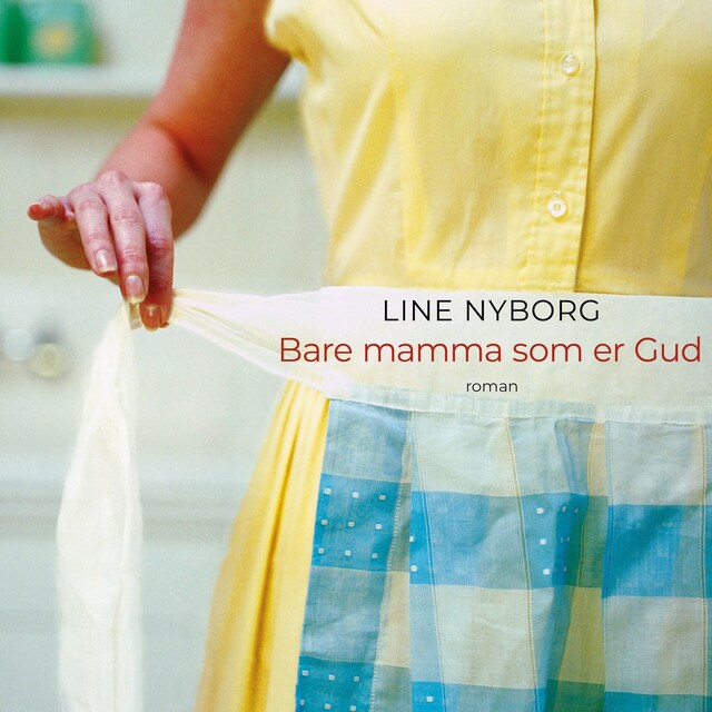 Bokomslag for Bare mamma som er Gud