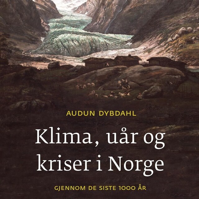 Bokomslag for Klima, uår og kriser i Norge gjennom de siste 1000 år