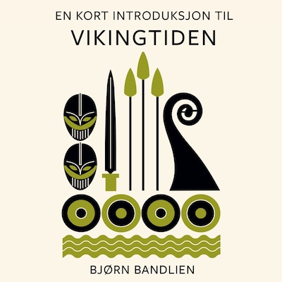 En kort introduksjon til vikingtiden – lydbok – Bjørn Bandlien