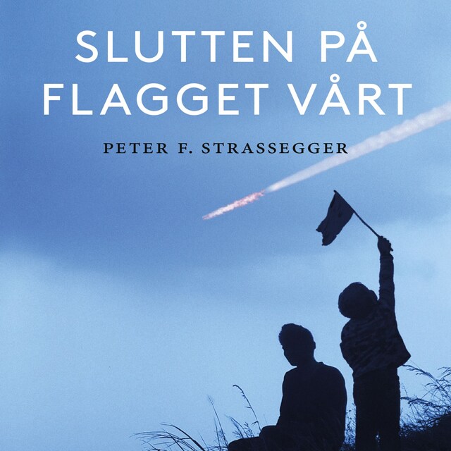 Bokomslag for Slutten på flagget vårt