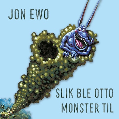 Slik ble Otto Monster til – lydbok – Jon Ewo